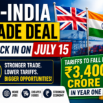 UK India Free Trade Deal July 15 2026 Tariff Cuts ₹3400 Crore