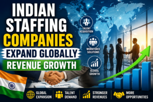Indian Staffing Companies Global Expansion Revenue Growth